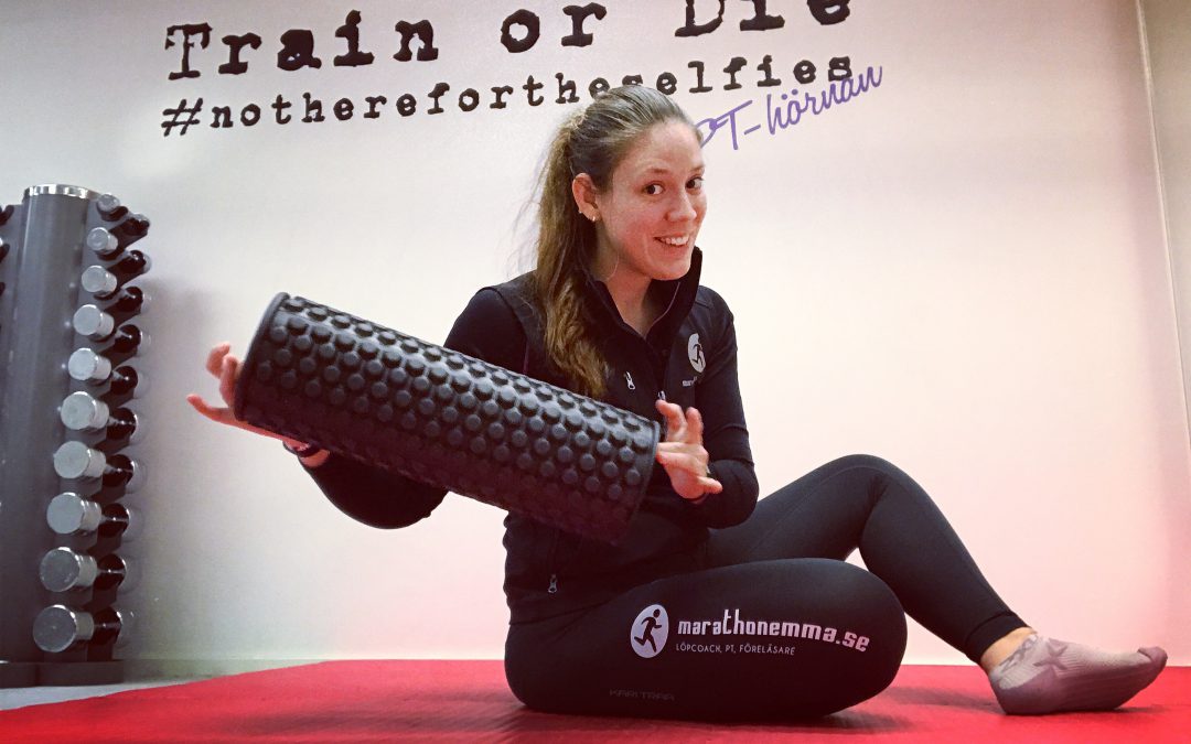 Foamroller; Vad, varför och hur?